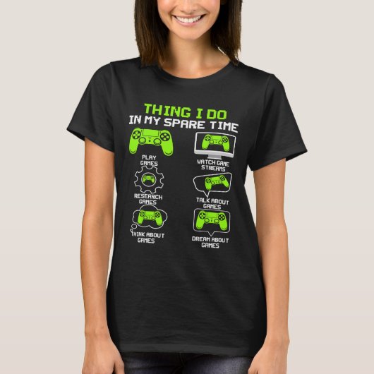 暇な時間にしたゲーマーあるある ガミング 1 Tシャツ (正面)