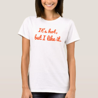 暑いけど好き – おもしろいはっきりした夏の雰囲気 Tシャツ