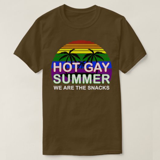 暑いゲイ夏の私たちはスナックLGBTアパレル Tシャツ (デザイン正面)