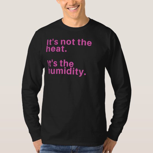 暑さではない湿気だ Tシャツ (正面)