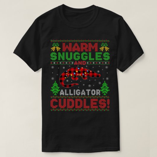 暖かいスナグル及びアリゲーターカドル醜いアリゲーター Tシャツ (デザイン正面)