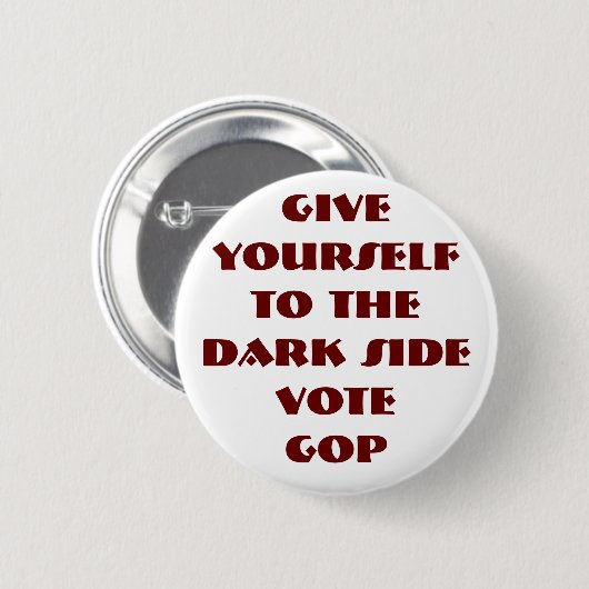 暗いサイドの投票GOPにあなた自身を与えて下さい 缶バッジ (正面&裏面)