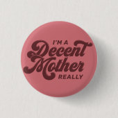 暗いバラピンクディーセント母 缶バッジ (正面)