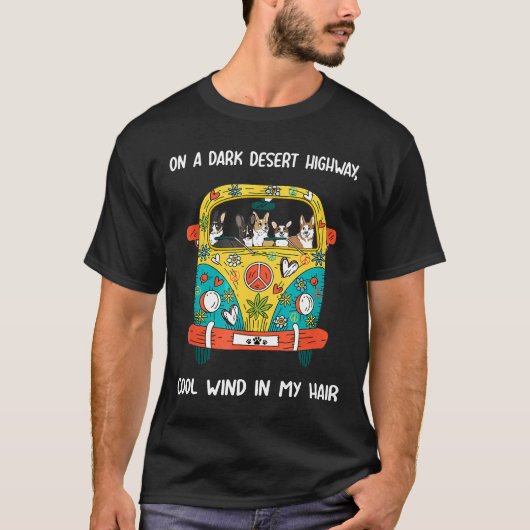 暗い砂漠のハイウェイ 髪をなでる涼しい風 コーギ Tシャツ (正面)