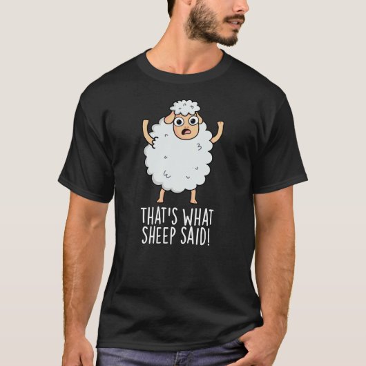 暗い背景に羊の面白い動物のパロディ That's What Sheep Said Tシャツ (正面)