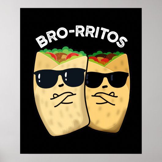 暗い背景の面白いブリトーパン Bro-rritos ポスター (正面)
