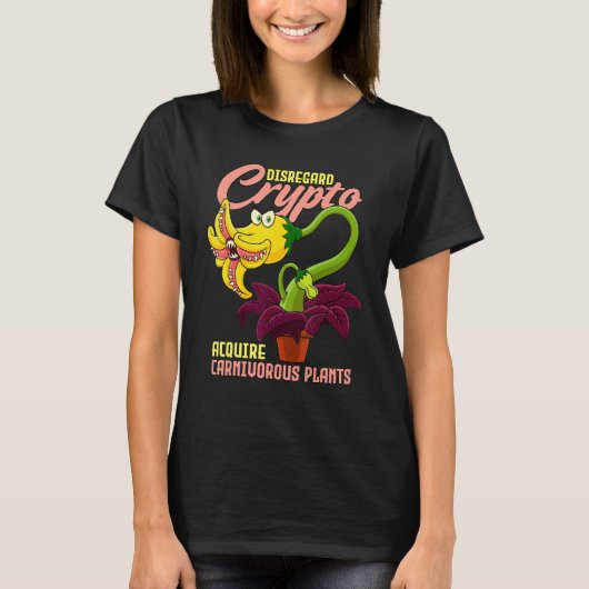 暗号を無視して肉食植物を手に入れよう Tシャツ (正面)
