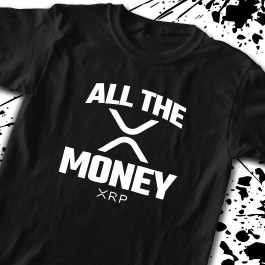 暗号ミームXRP Cryptocurrency All The Money引用文 Tシャツ