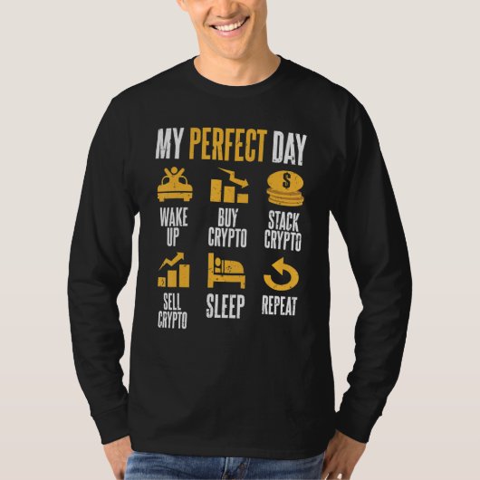 暗号通貨投資家ライフスタイル私の完璧な日O Tシャツ (正面)