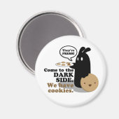 暗来い方へ。私たちはクッキーを持っている。マグネット マグネット (正面/裏面)