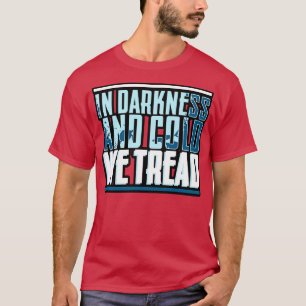 暗闇と寒さの中で飽和潜水艇を私たちは歩く Tシャツ