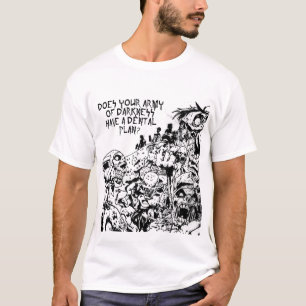 暗闇のあなたの軍隊に歯科計画がありますか。 Tシャツ