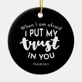 暗闇の中で私が恐れたとき、私は自分の信頼を置く セラミックオーナメント