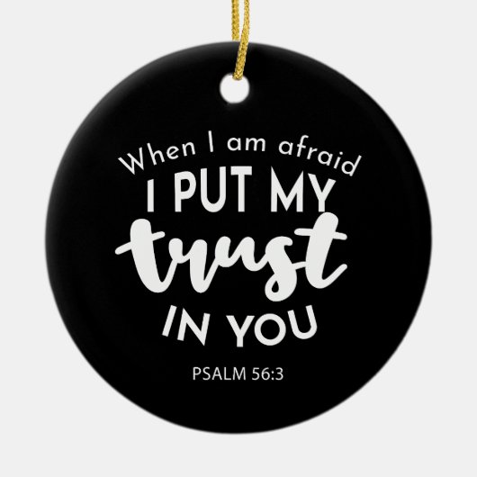 暗闇の中で私が恐れたとき、私は自分の信頼を置く セラミックオーナメント (正面)