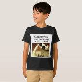 暗黒物質の物理学の冗談 Tシャツ (正面フル)
