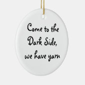 暗黒面に来られて、私達にヤーンがあります セラミックオーナメント (右)