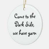 暗黒面に来られて、私達にヤーンがあります セラミックオーナメント (左)