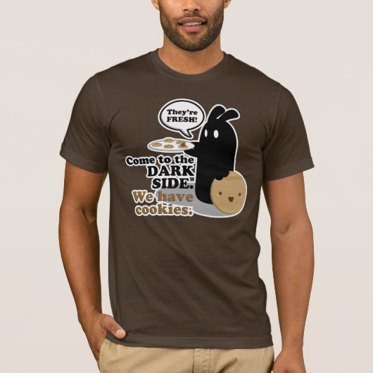 暗黒面に来られる。 私達はクッキーを食べます。 ティー(人) Tシャツ (正面)