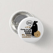 暗黒面に来られる。 私達はクッキーを食べます。 ボタン 缶バッジ (正面&裏面)
