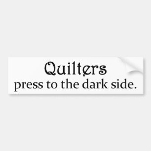 暗黒面へのQuiltersの出版物 バンパーステッカー