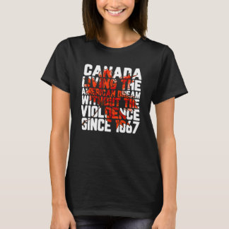 暴力のないアメリカの夢を生きるカナダ Tシャツ