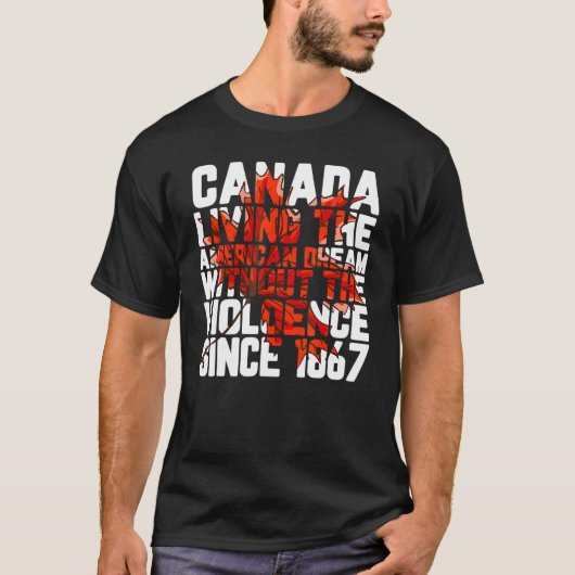 暴力のないアメリカの夢を生きるカナダ Tシャツ (正面)