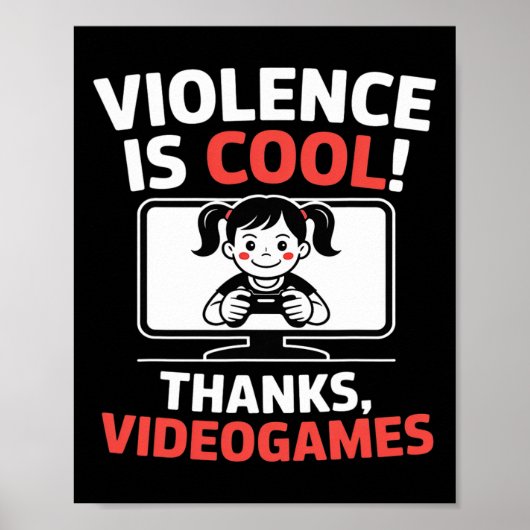 暴力はクール、ビデオゲームのおかげで Funny Quote ポスター (正面)
