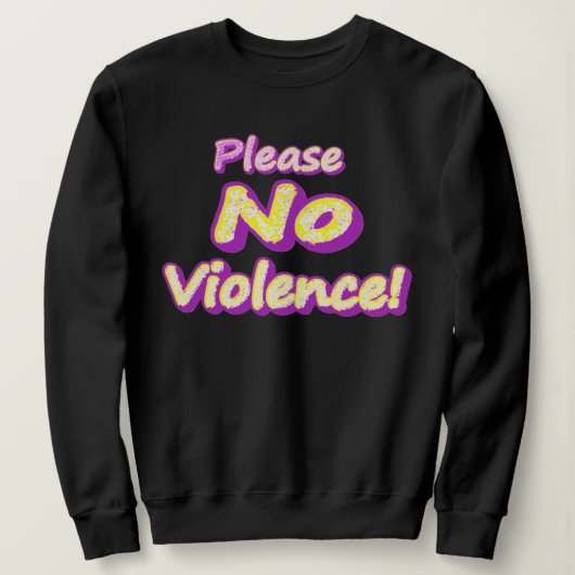 「暴力を振るわないでくれ！」 かわいいデザイン。買今 スウェットシャツ (デザイン正面)