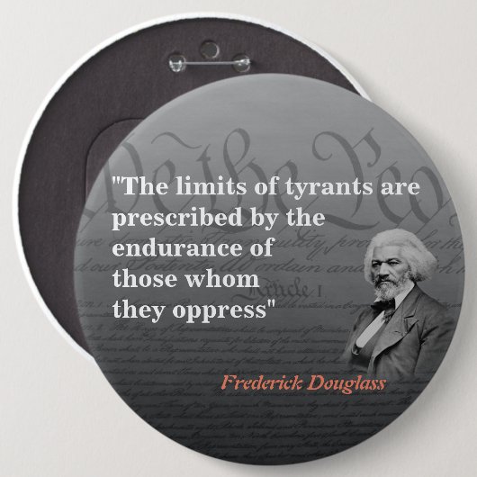 暴君の限界に関するフレドリック・ダグラス引用文 缶バッジ (正面&裏面)