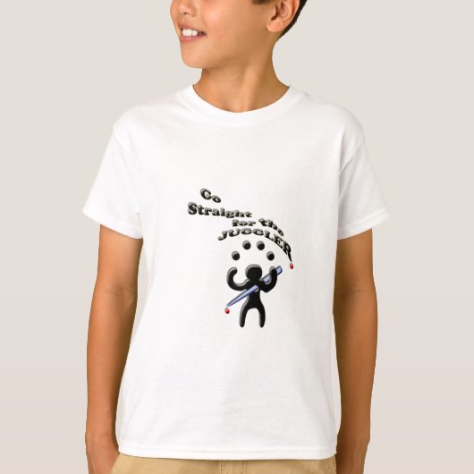 曲芸師のためにまっすぐに行って下さい Tシャツ (正面)