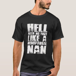 更年期のナンや更年期のような地獄の怒りはない Tシャツ