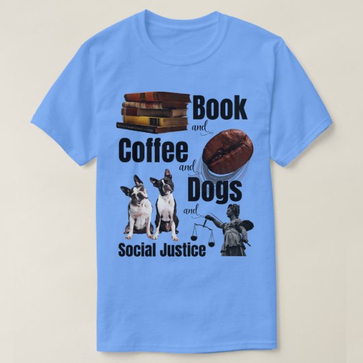 書籍とコーヒーと犬と社会正義12 Tシャツ (デザイン正面)