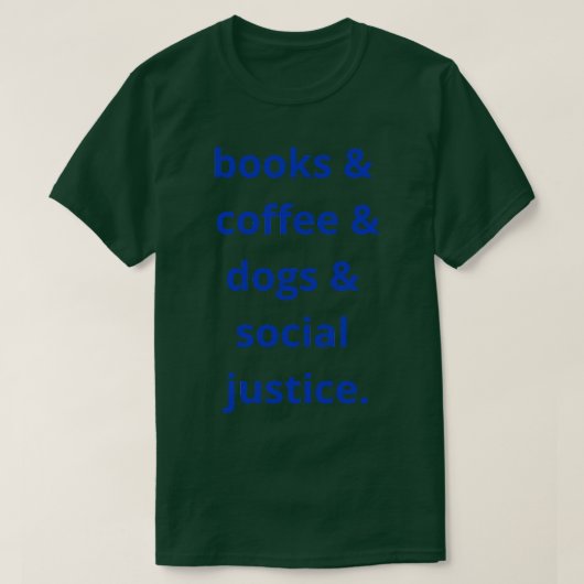 書籍とコーヒーと犬と社会正義41 Tシャツ (デザイン正面)
