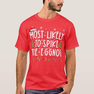 最もありそうな、クリスマスの時期にエッグノッグにスパイクを入れる面白い家族 クリス Tシャツ