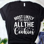 最もおもしろい可能性が高いすべて食べのCookieのクリスマス Tシャツ