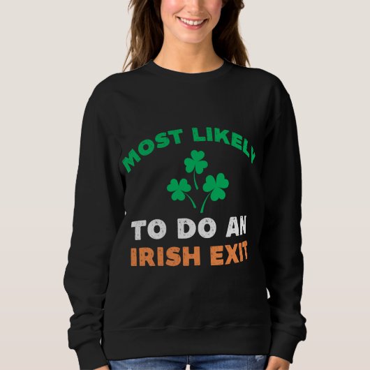 最もアイルランドの出口St patricksを行う可能性がおもしろい高い スウェットシャツ (正面)