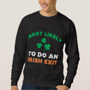 最もアイルランドの出口St patricksを行う可能性がおもしろい高い スウェットシャツ