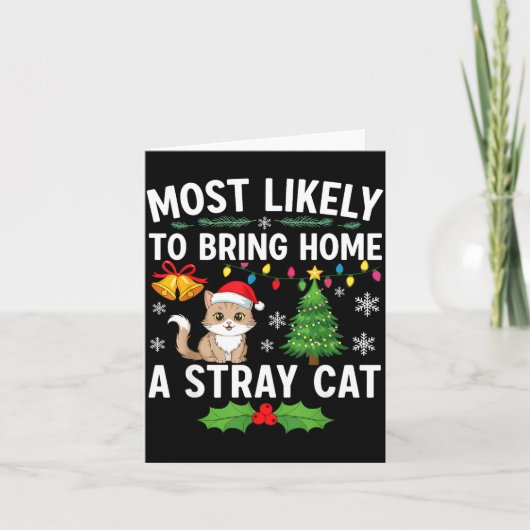 最もクリスマスに似合う野良猫を家に連れ帰りそう カード (正面)
