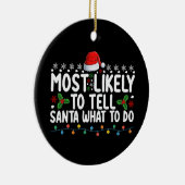 最もクリスマスに何をすべきかサンタクロースに伝えそうである セラミックオーナメント (右)