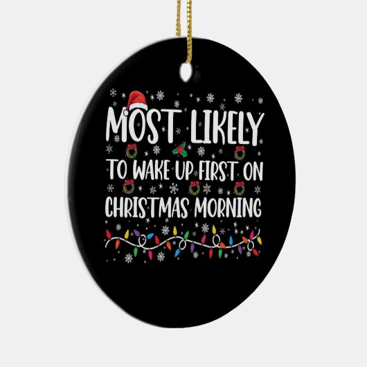 最もクリスマスの朝に早く起きそうな人 セラミックオーナメント (右)