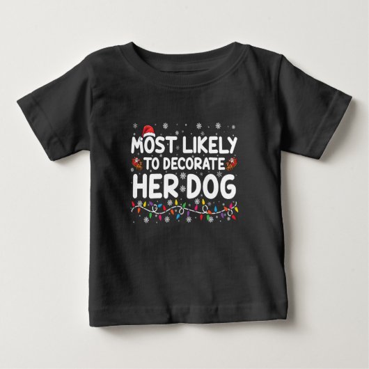 最もクリスマスを愛する彼女の犬家族を飾り付ける人 ベビーTシャツ (正面)
