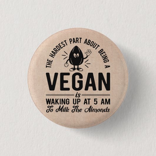 最もハードな部分のビーガン、ミルクのアーモンドおもしろい、ビーガン 缶バッジ (正面)