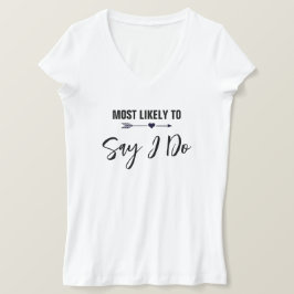 最もブライダルパーティで「I Do」と言う可能性が高い 花嫁 Tシャツ