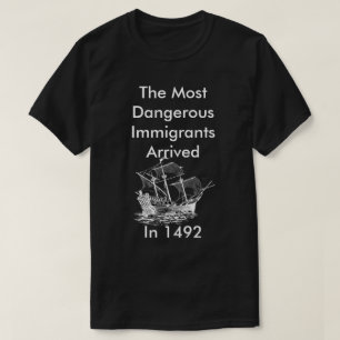 最も危険な移民Tシャツ Tシャツ