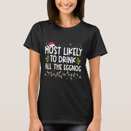 最も卵のクリスマスエッグを飲む可能性がある Tシャツ (正面)