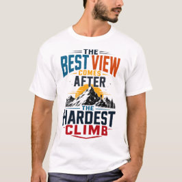 最も厳しい登りの後の絶景 トレンディーデザイン Tシャツ