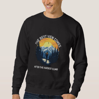 最も厳し最高のい登る後の景色 スウェットシャツ