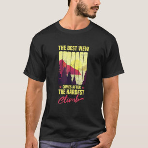 最も厳し来い登る山の後の景色 Tシャツ