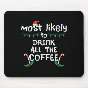 最も可能性が高いすべてのコーヒークリスマスクリスマス家族 マウスパッド