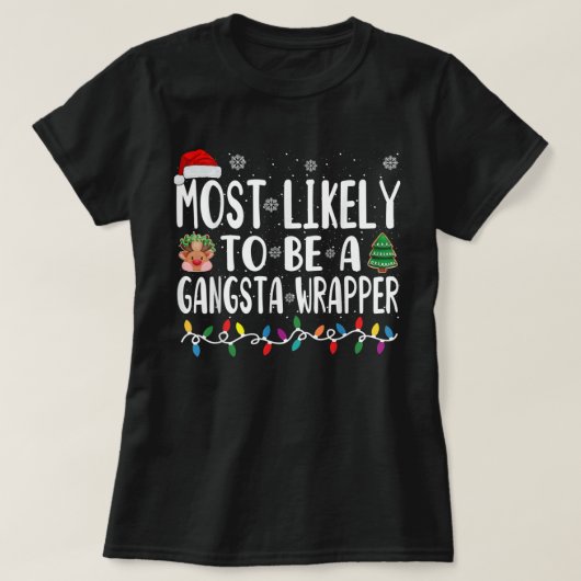 最も可能性が高いギャングラッパーのクリスマスプレゼント Tシャツ (デザイン正面)